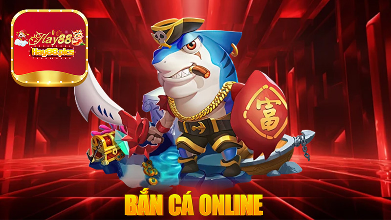 Top Game Bắn Cá Online Đỉnh Cao Nhất Nhà Cái Hay88 2025