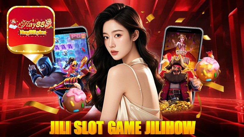 Jili slot game jilihow - Game jili slot game jilihow có rút tiền được không?